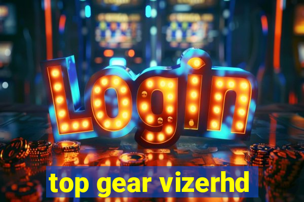 top gear vizerhd